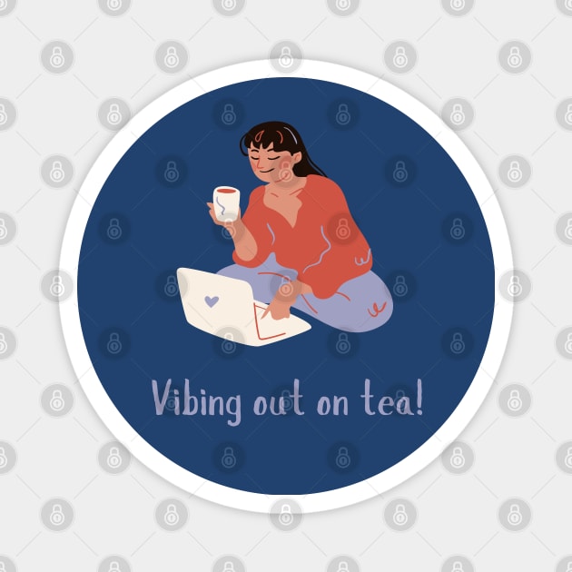 Vibing out on tea Magnet by CuppaDesignsCo